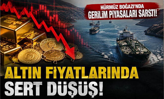Hürmüz Boğazı'nda Gerilim Piyasaları Sarstı: Altın Fiyatlarında Sert Düşüş