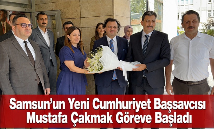 Samsun'un yeni Cumhuriyet Başsavcısı Mustafa Çakmak göreve başladı