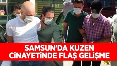 Samsun'da kuzen cinayetinde flaş gelişme