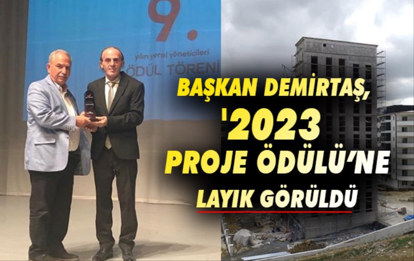 Başkan Demirtaş, '2023 Proje Ödülü'ne layık görüldü