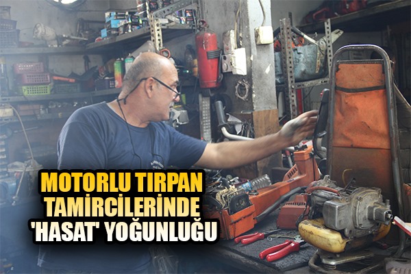 Motorlu tırpan tamircilerinde 'hasat' yoğunluğu