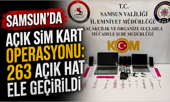 Samsun'da açık SİM kart operasyonu: 263 açık hat ele geçirildi