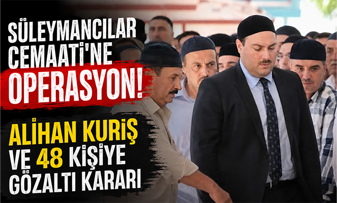 Süleymancılar Cemaati Lideri Alihan Kuriş Gözaltına Alındı