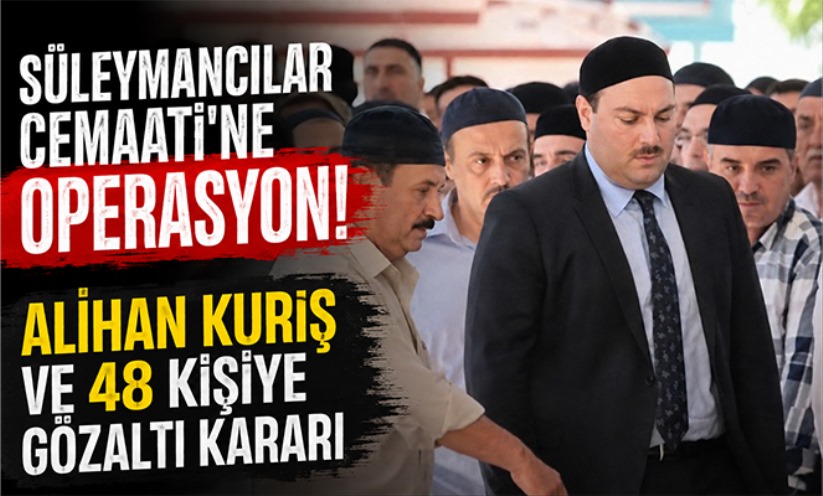 Süleymancılar Cemaati Lideri Alihan Kuriş Gözaltına Alındı