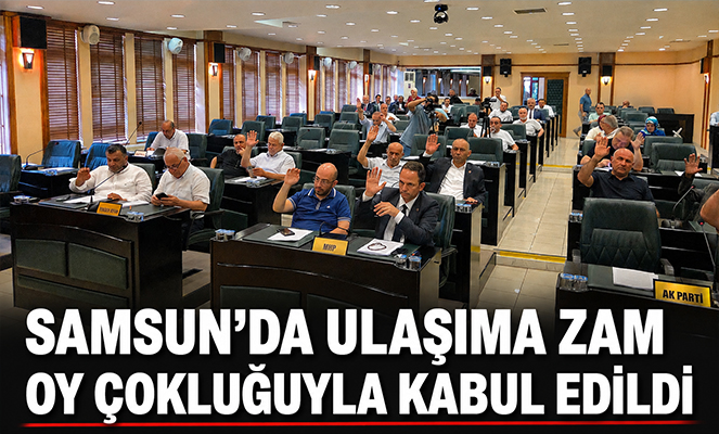 Samsun'da ulaşıma zam teklifi meclisten geçti