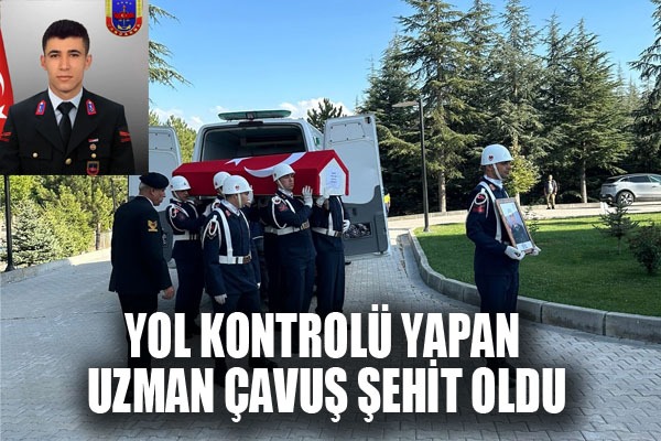 Kütahya'da yol kontrolünde görevli jandarma uzman çavuş şehit oldu
