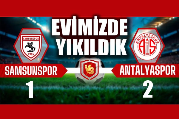 Samsunspor 1 - Antalyaspor 2
