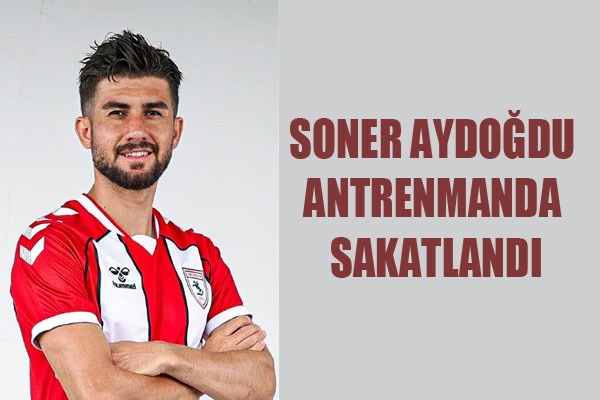 Samsunspor'da Soner Aydoğdu antrenmanda sakatlandı