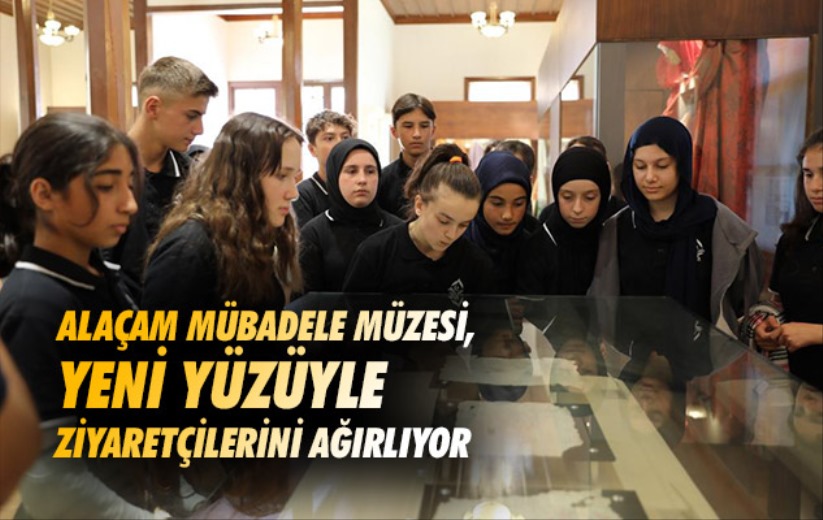 Samsun Alaçam Mübadele Müzesi, yeni yüzüyle ziyaretçilerini ağırlıyor