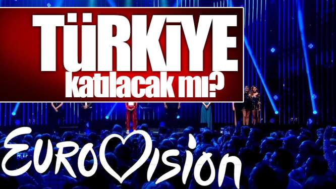 Türkiye Eurovision'a Katılacak mı?