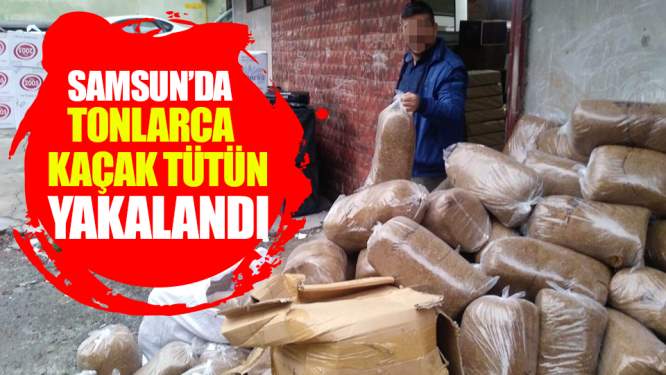 Samsun'da Tonlarca Kaçak Tütün Yakalandı!