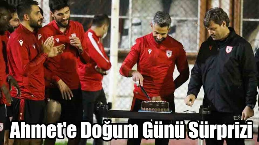 Samsunsporlu Ahmet'e Doğum Günü Sürprizi