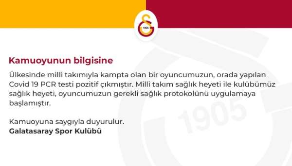Galatasaray: 'Ülkesinin milli takımında olan bir oyuncumuzun testi pozitif çıktı