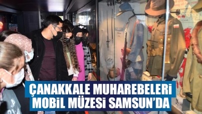 Çanakkale Muharebeleri Mobil Müzesi Samsun'da
