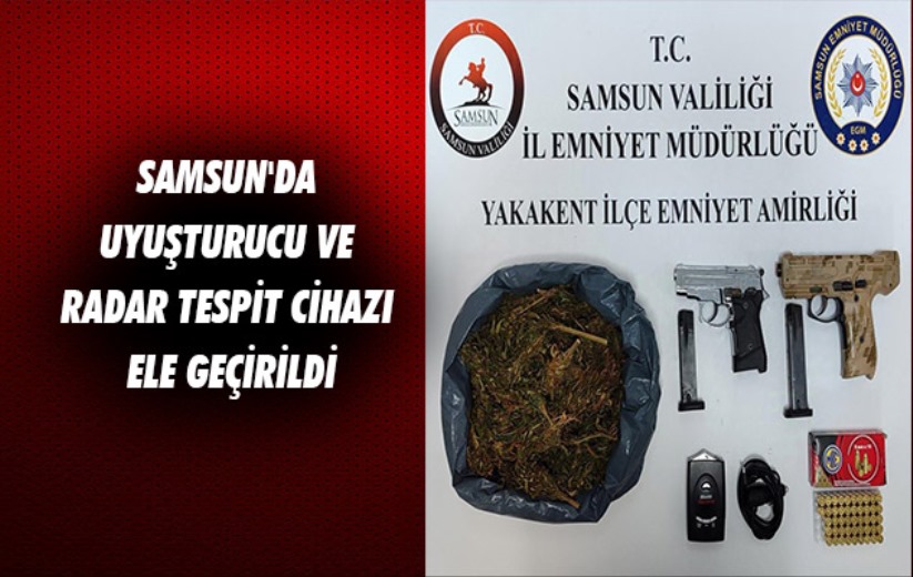 Samsun'da uyuşturucu ve radar tespit cihazı ele geçirildi