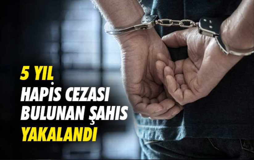 Samsun'da 5 yıl hapis cezası bulunan şahıs yakalandı