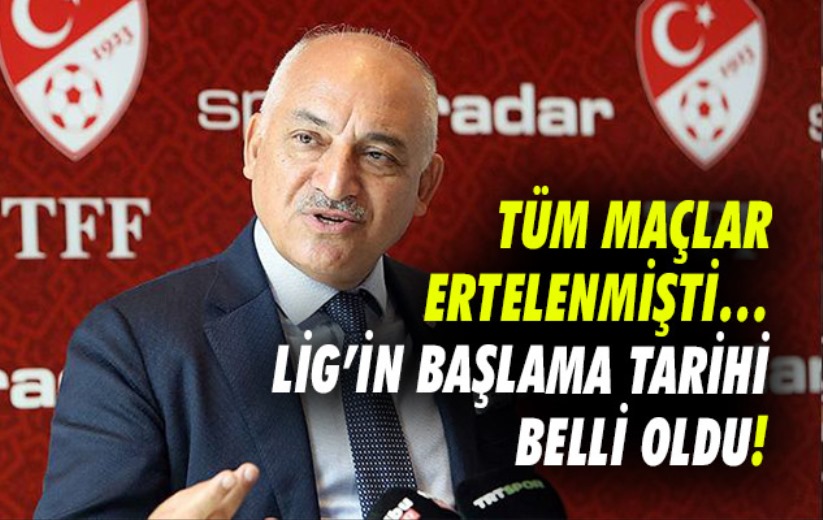 Tüm maçlar ertelenmişti. Lig'in başlama tarihi belli oldu!