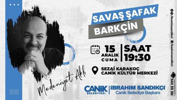 Canik Belediyesi, Siyaset Bilimci ve Yazar Savaş Şafak Barkçin'i vatandaşlarla buluşturacak