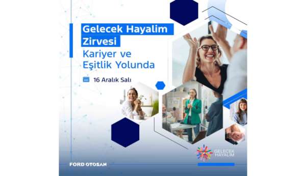 Ford Otosan'ın Gelecek Hayalim Zirvesi 16 Aralık'ta gerçekleşiyor
