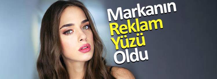 Giyim markasının reklam yüzü oldu