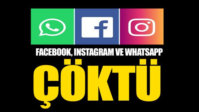 Facebook, Instagram ve Whatsapp çöktü!