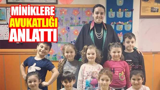 Miniklere avukatlığı anlattı