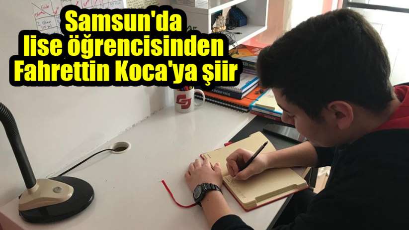 Samsun'da lise öğrencisinden Fahrettin Koca'ya şiir