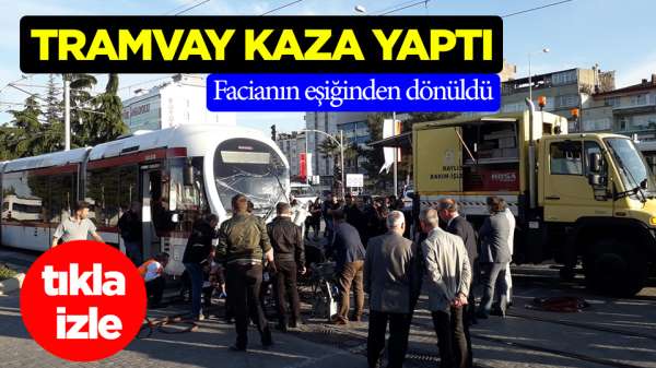 Samsun'da feci Trafik Kazası : Tramvay İle TIR Çarpıştı 