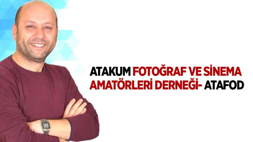 ATAKUM FOTOĞRAF VE SİNEMA AMATÖRLERİ DERNEĞİ- ATAFOD