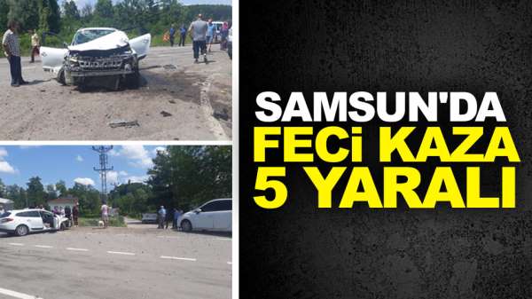 Samsun'da feci kaza:5 yaralı
