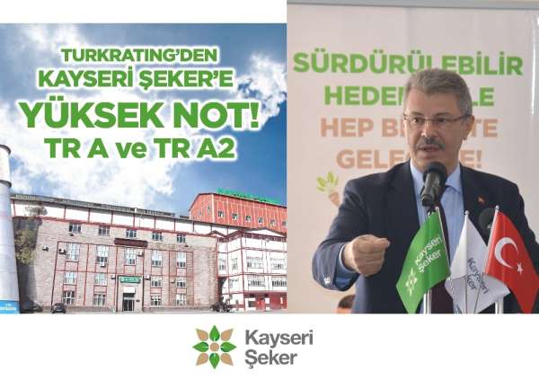 SPK Lisansı ile faaliyet yürüten kredi derecelendirme kuruluşu Turkratıng'den Kayseri Şeker'e yüksek not 