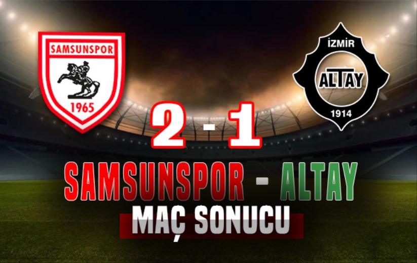 Samsunspor: 2 - Altay: 1