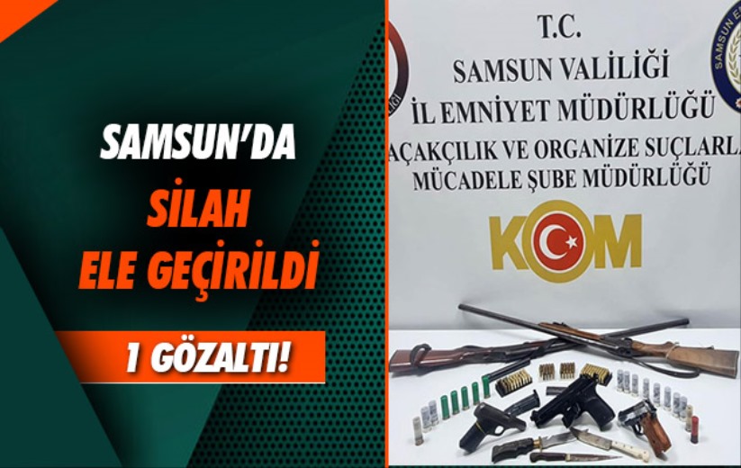 Samsun'da silah ele geçirildi: 1 gözaltı!