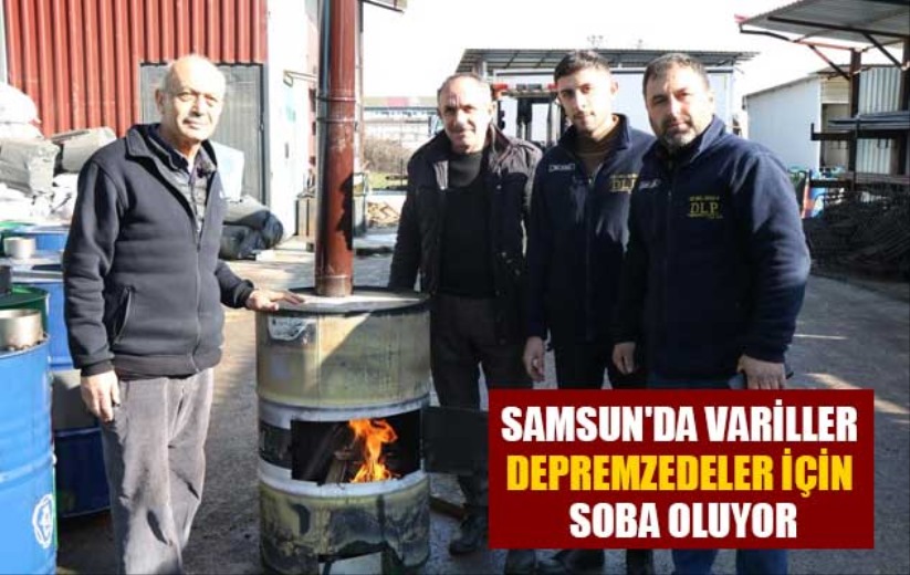 Samsun'da variller depremzedeler için soba oluyor