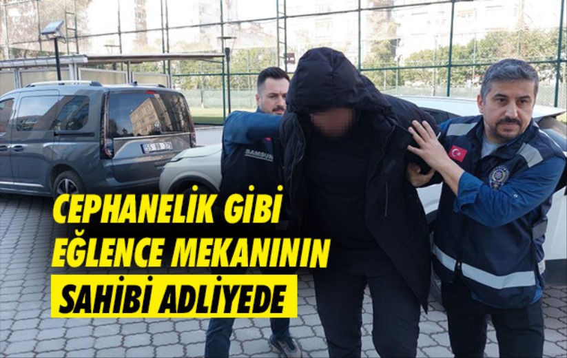 Cephanelik gibi eğlence mekanının sahibi adliyede