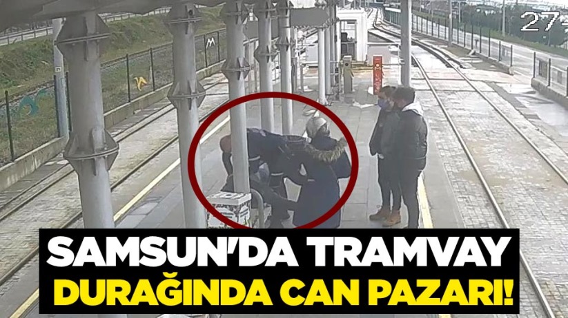 Samsun'da tramvay durağında can pazarı!