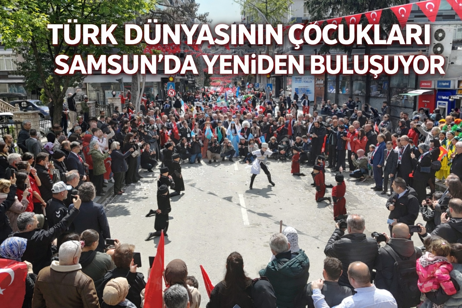 Türk dünyası çocukları ikinci kez Samsun'da buluşuyor