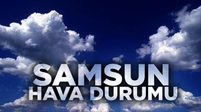 Samsun'da hava durumu 14 Mayıs Cuma