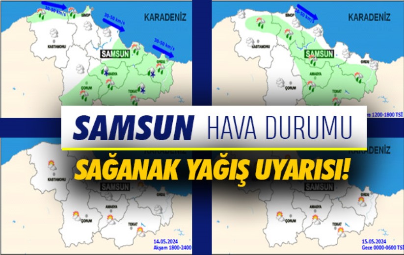 Samsun'da hava durumu - 14 Mayıs Salı 