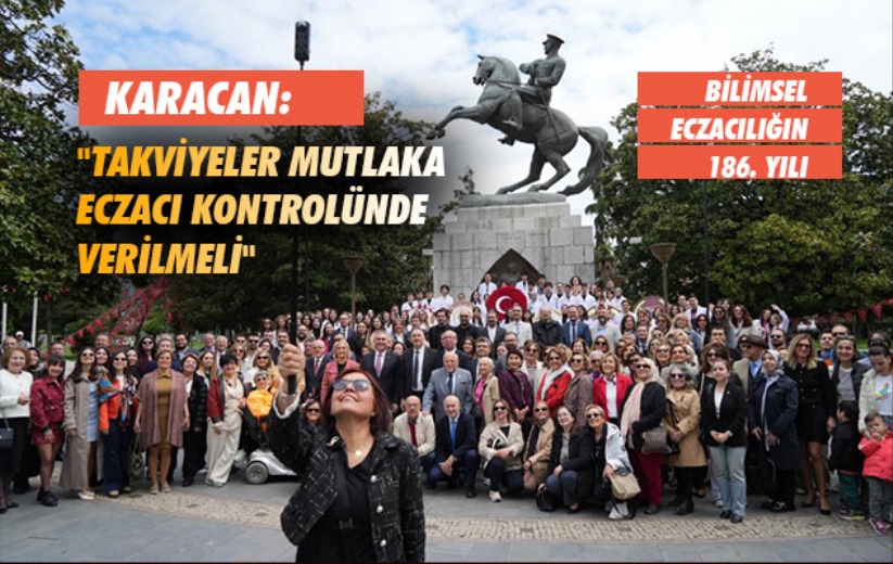 Karacan: 'Takviyeler mutlaka eczacı kontrolünde verilmeli'