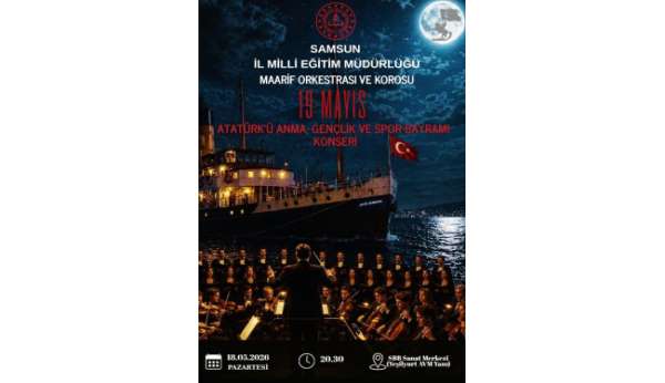 19 Mayıs'a özel konser: Samsun Maarif Orkestrası ve Korosu sanatseverlerle buluşacak