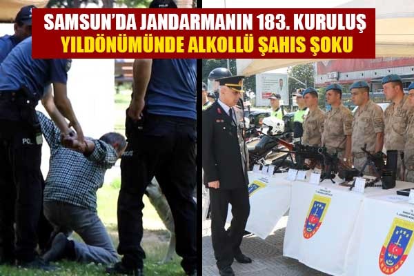 Samsun'da jandarmanın 183 kuruluş yıldönümünde alkollü şahıs şoku