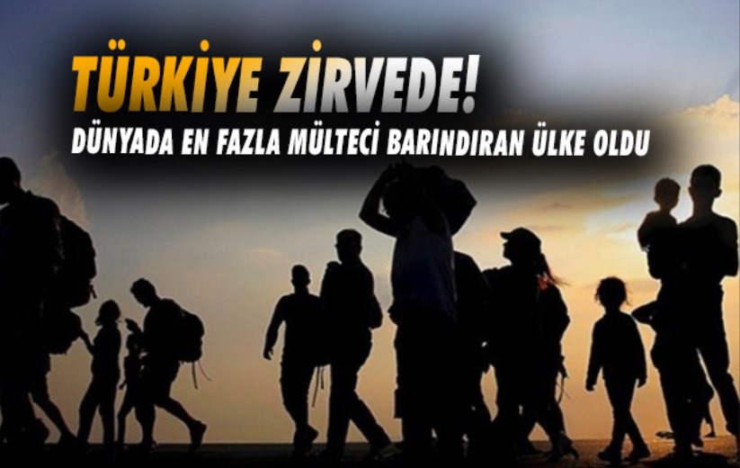 Türkiye zirvede! Dünyada en fazla mülteciyi barındıran ülke oldu