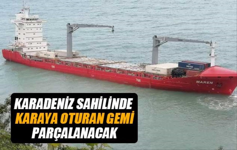 Karadeniz sahilinde karaya oturan gemi parçalanacak