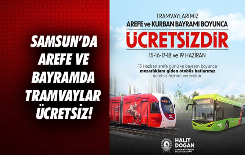 Samsun'da Arefe ve Bayramda tramvaylar ücretsiz!