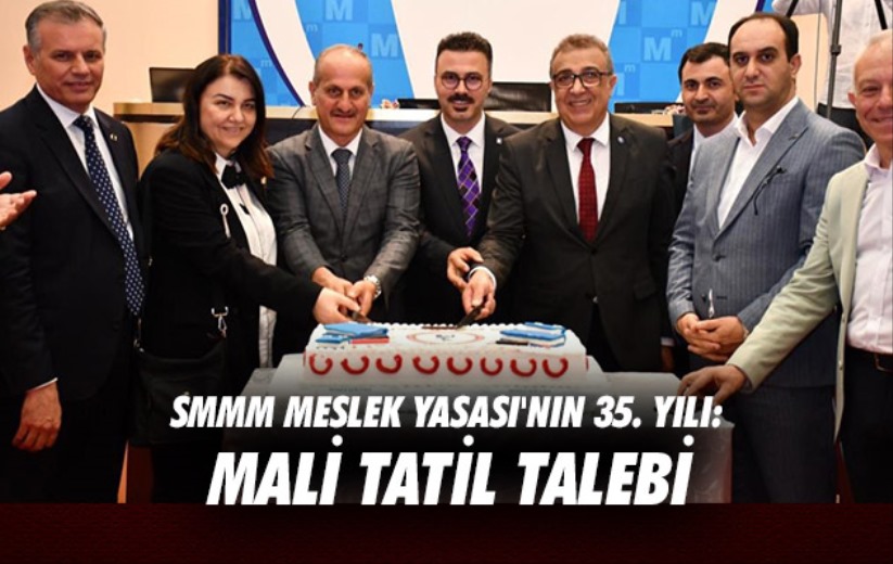 SMMM Meslek Yasası'nın 35. yılı: Mali tatil talebi
