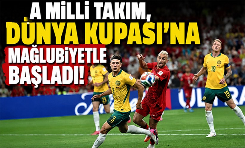 2026 FIFA Dünya Kupası: Avustralya: 2 - Türkiye: 0