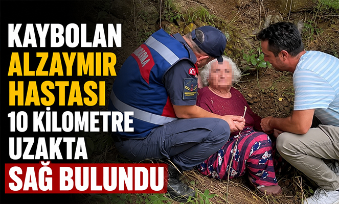 Kaybolan alzaymır hastası 10 kilometre uzakta sağ bulundu