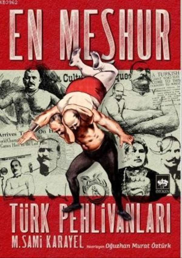 Mehmet Sami Karayel'in 'En Meşhur Türk Pehlivanları' eseri yeniden düzenlendi