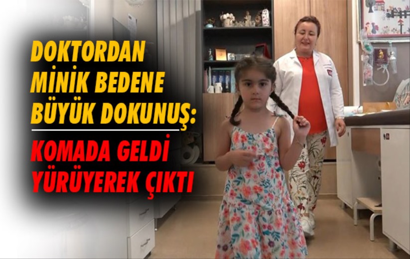 Doktordan minik bedene büyük dokunuş: Komada geldiği hastaneden yürüyerek çıktı